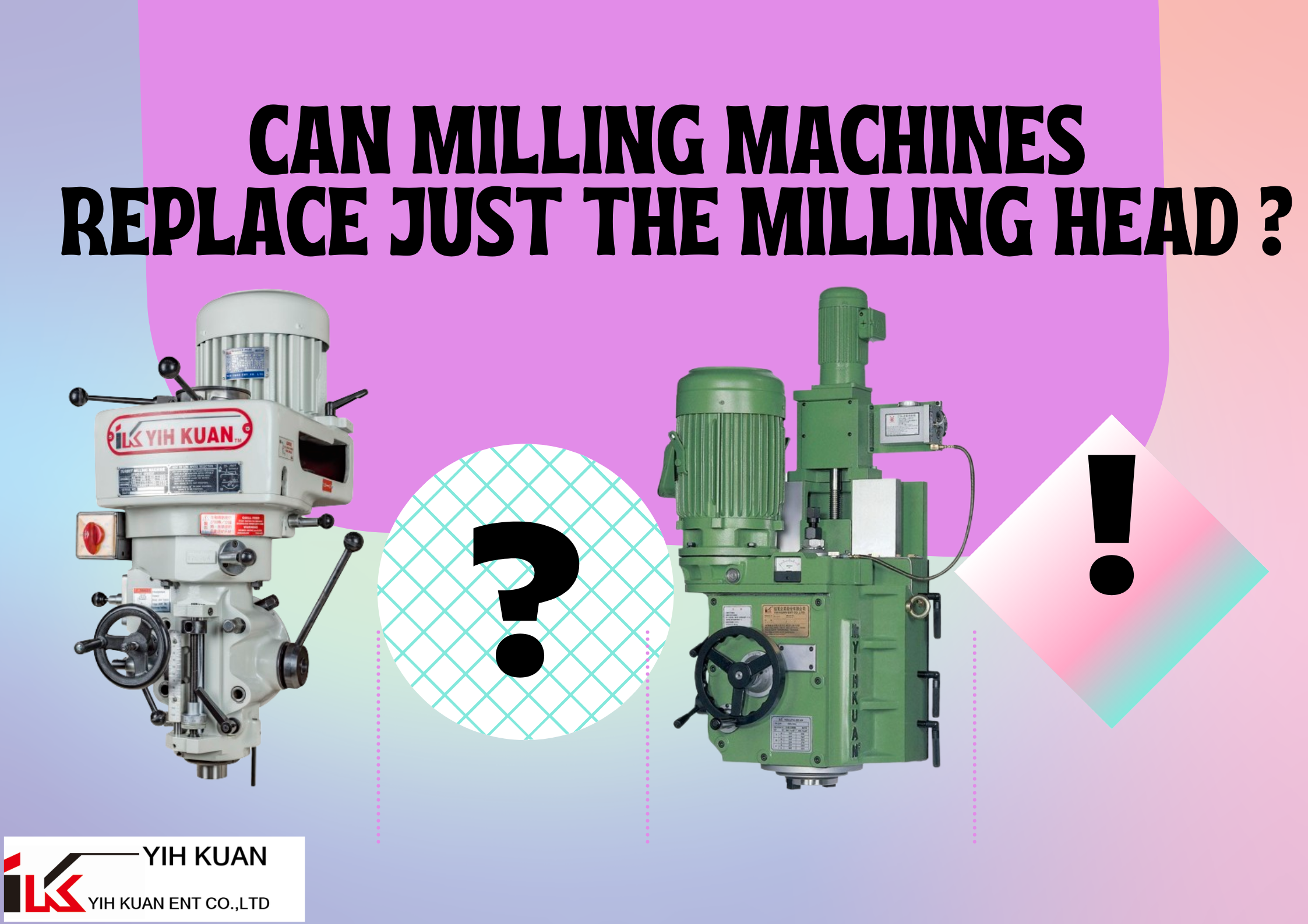 Can milling machines replace just the milling head?